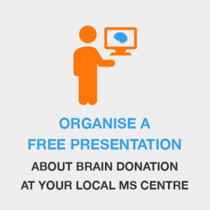 Organise a Free Presentation About Brain Donation at Your Local MS Centre